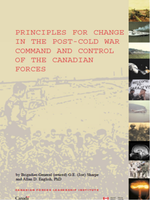 cover image of Principles for Change in the Post-Cold War Command and Control of the Canadian Forces